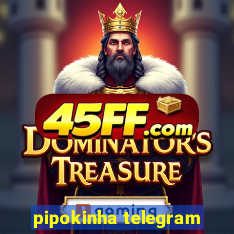 pipokinha telegram